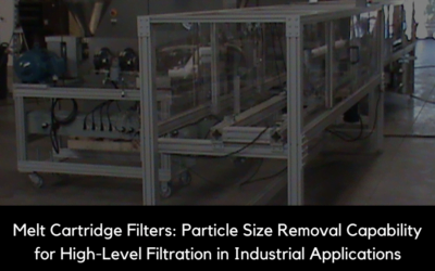 Melt Cartridge Filters: Particle Size Removal Capability for High-Level Filtration in Industrial Applications