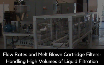 Flow Rates and Melt Blown Cartridge Filters: Handling High Volumes of Liquid Filtration