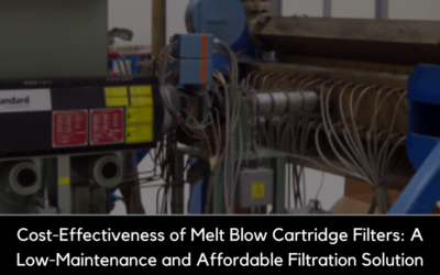 Cost-Effectiveness of Melt Blow Cartridge Filters: A Low-Maintenance and Affordable Filtration Solution